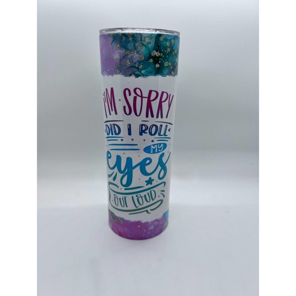 I'm Sorry Did I Roll 20 oz Skinny Tumbler Custom Made, New with Straw and Lid - Picture 1 of 4